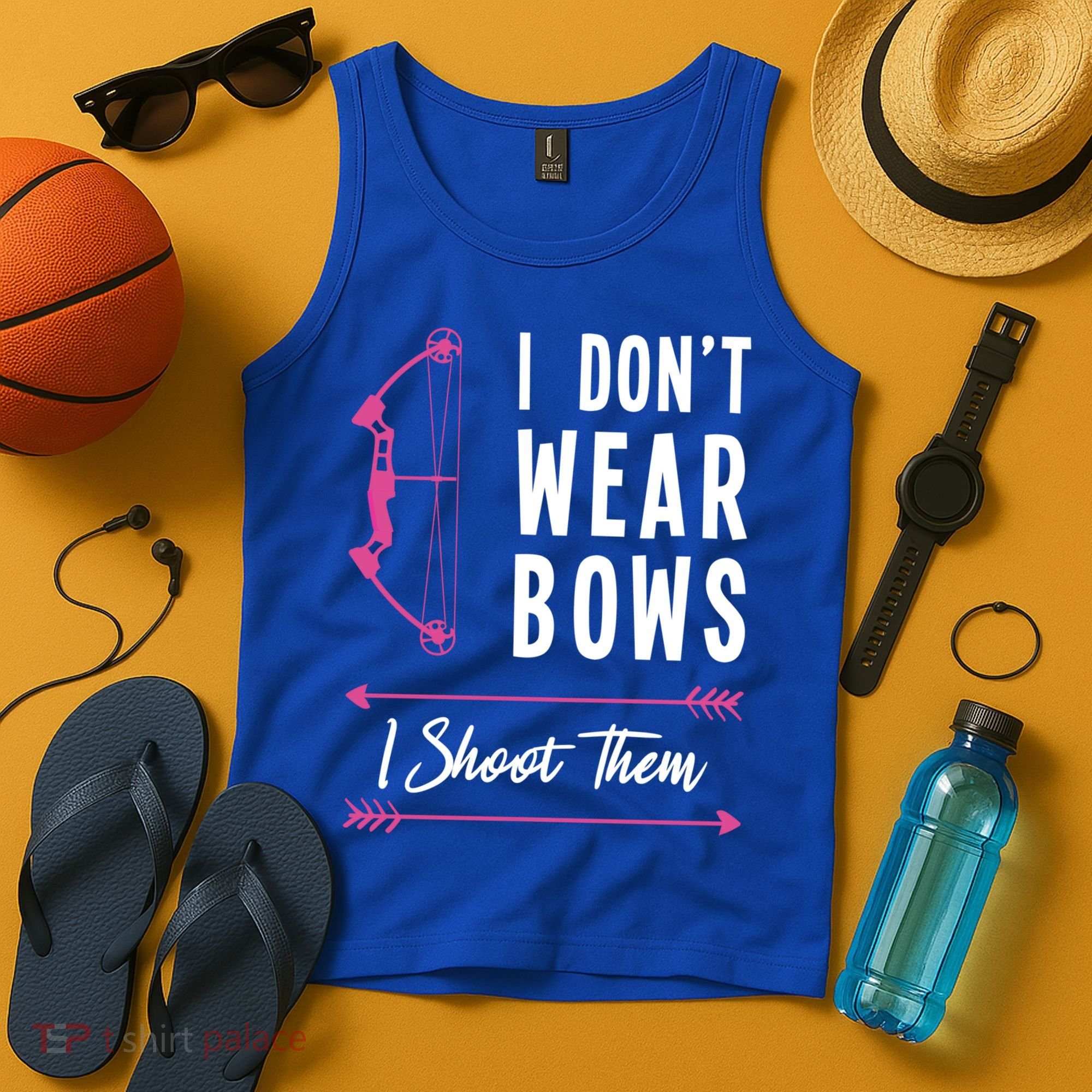 I Dont Wear Bows I Shoot Them Archer Bow Archery Hunter Meaningful Gift Tank Top