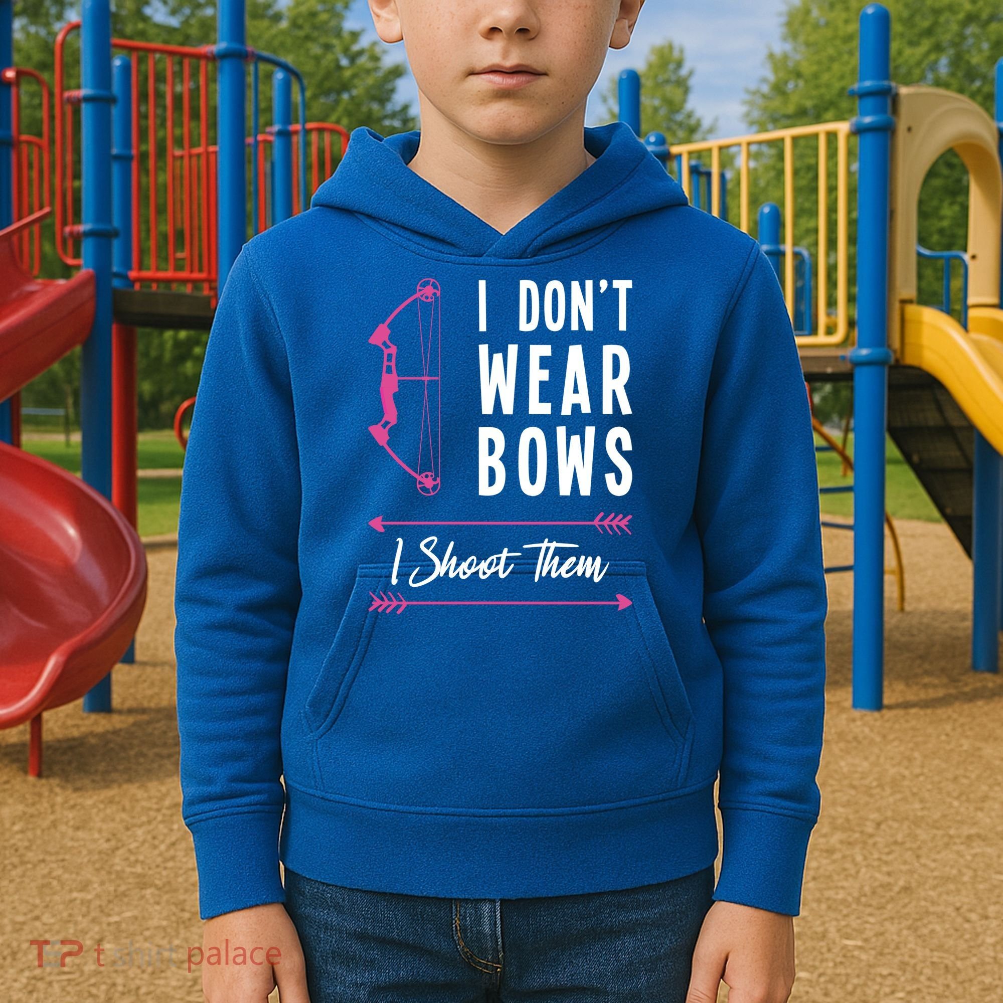 I Dont Wear Bows I Shoot Them Archer Bow Archery Hunter Meaningful Gift Kids Hoodie