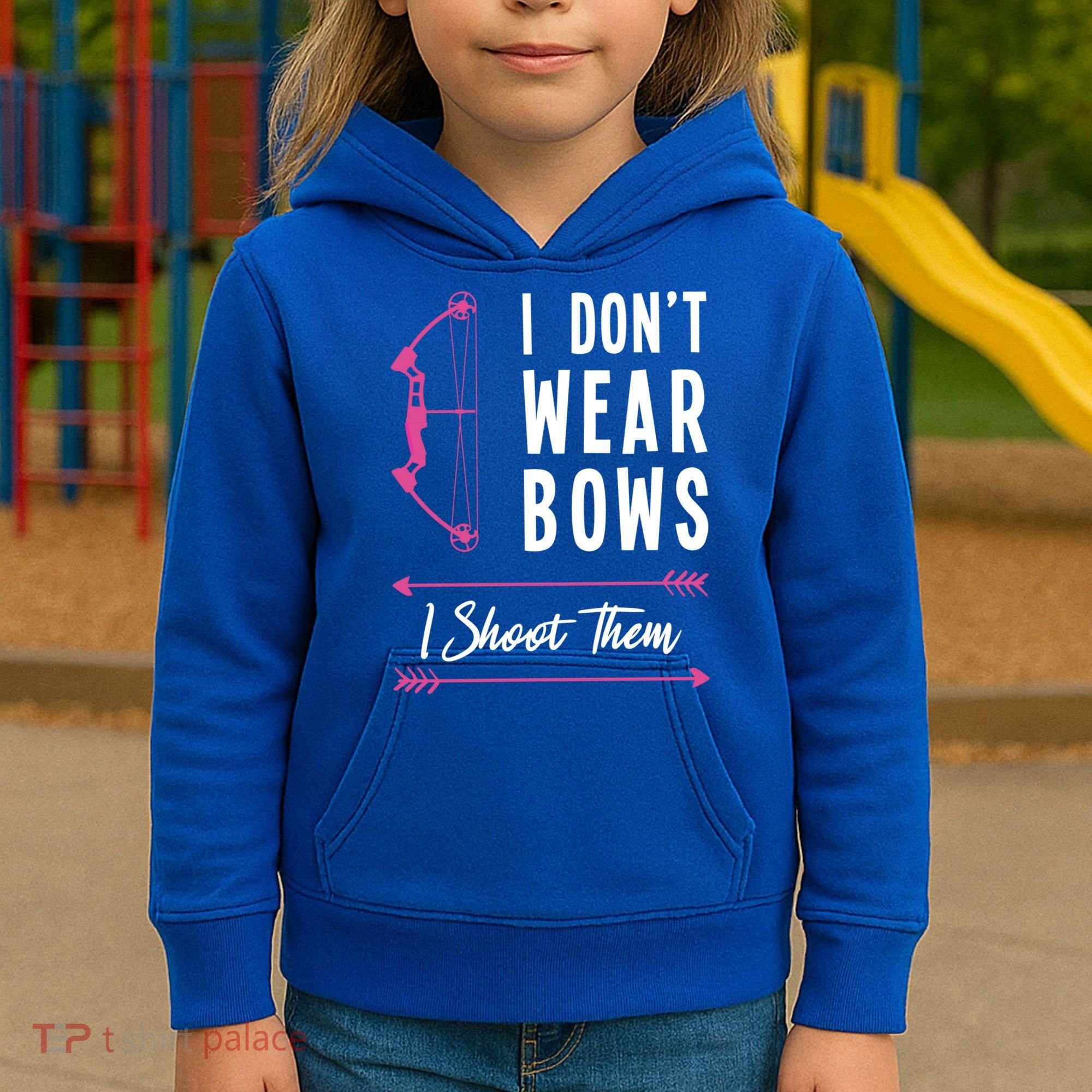I Dont Wear Bows I Shoot Them Archer Bow Archery Hunter Meaningful Gift Kids Hoodie