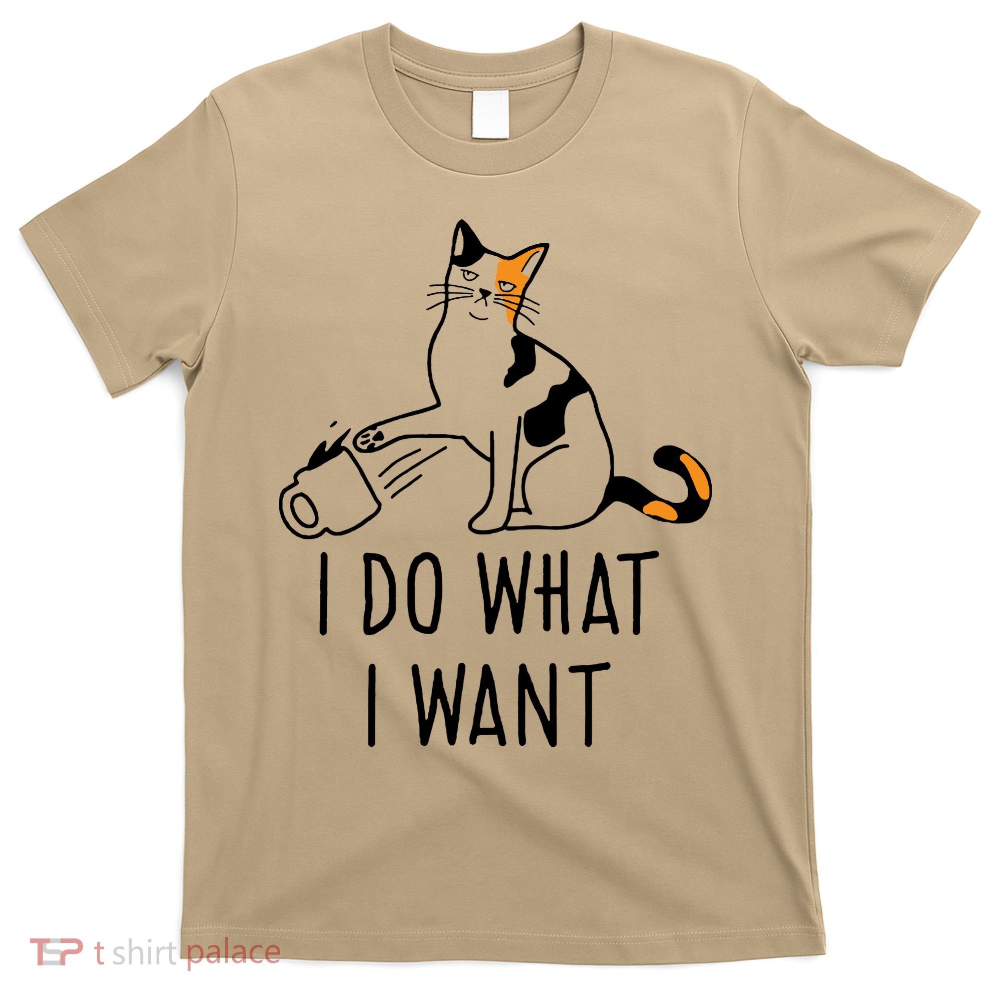 I Do What I Want Trending Cat Lovers Meme Coffee Attitude Woraglan Drink T-Shirt