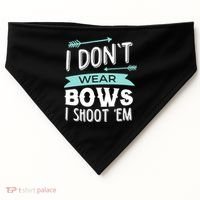 I Dont Wear Bows I Shoot Them Archery Cute Gift USA-Made Doggie Bandana thumb 0