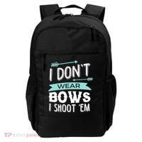 I Dont Wear Bows I Shoot Them Archery Cute Gift Backpack thumb 0