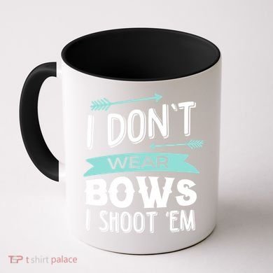 I Dont Wear Bows I Shoot Them Archery Cute Gift Coffee Mug