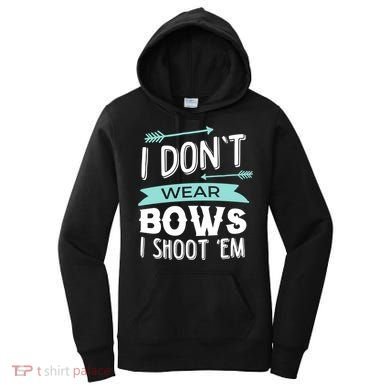 I Dont Wear Bows I Shoot Them Archery Cute Gift Women's Hoodie