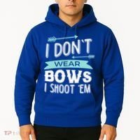 I Dont Wear Bows I Shoot Them Archery Cute Gift Hoodie thumb 2