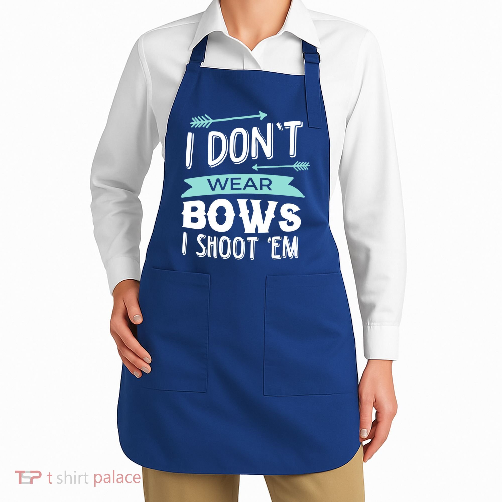 I Dont Wear Bows I Shoot Them Archery Cute Gift Apron