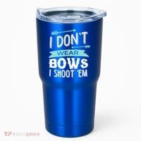 I Dont Wear Bows I Shoot Them Archery Cute Gift Tumbler thumb 0