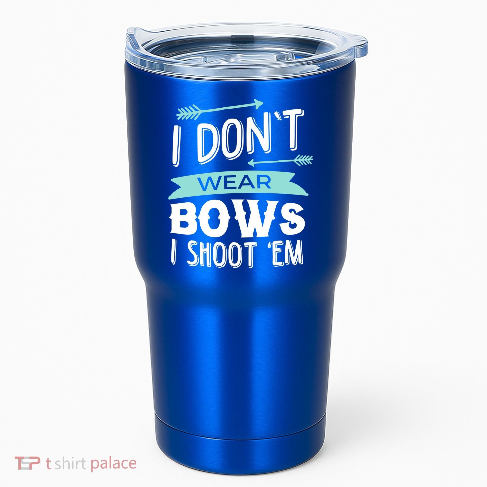 I Dont Wear Bows I Shoot Them Archery Cute Gift Tumbler