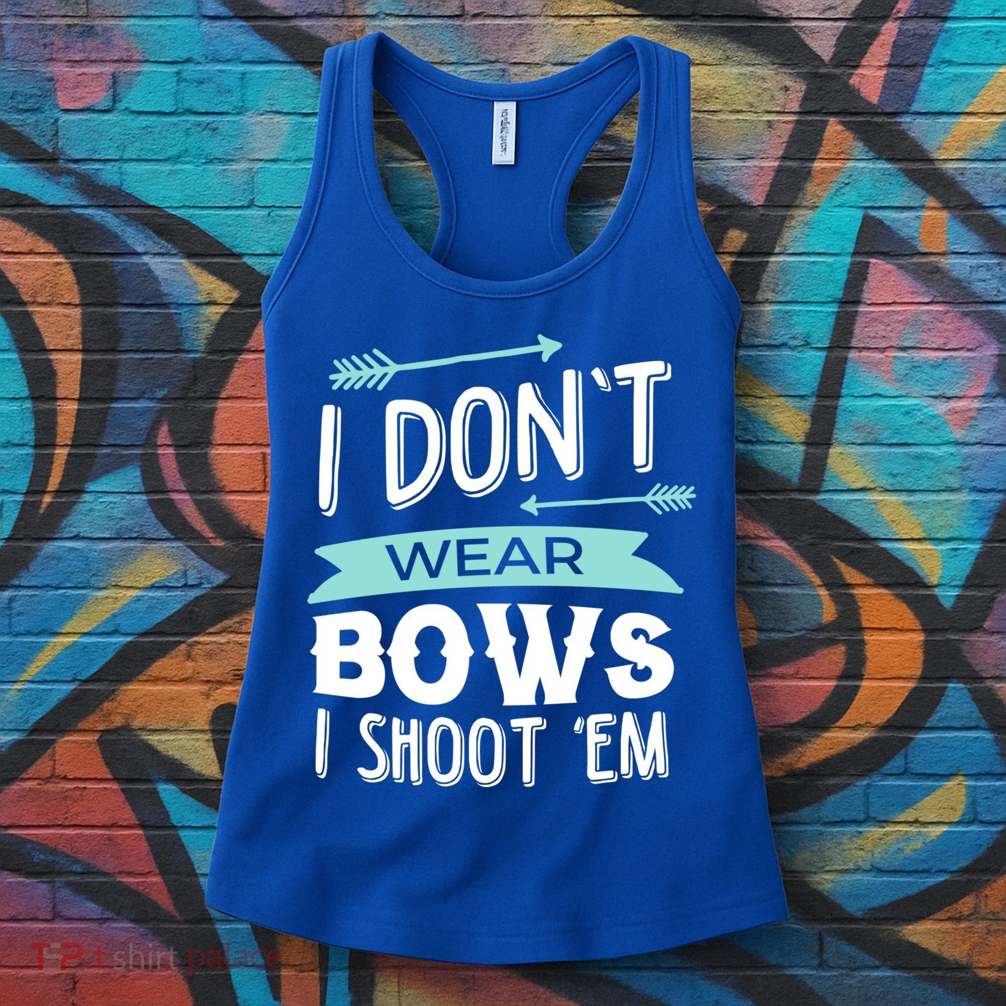 I Dont Wear Bows I Shoot Them Archery Cute Gift Women's Tank Top