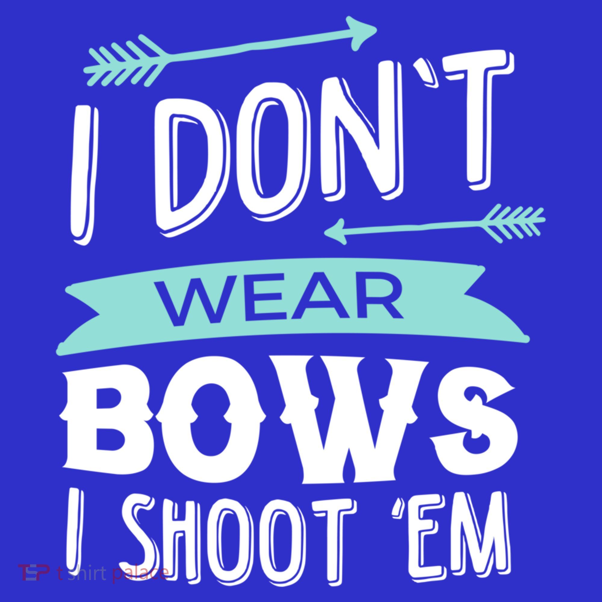 I Dont Wear Bows I Shoot Them Archery Cute Gift Women's Tank Top