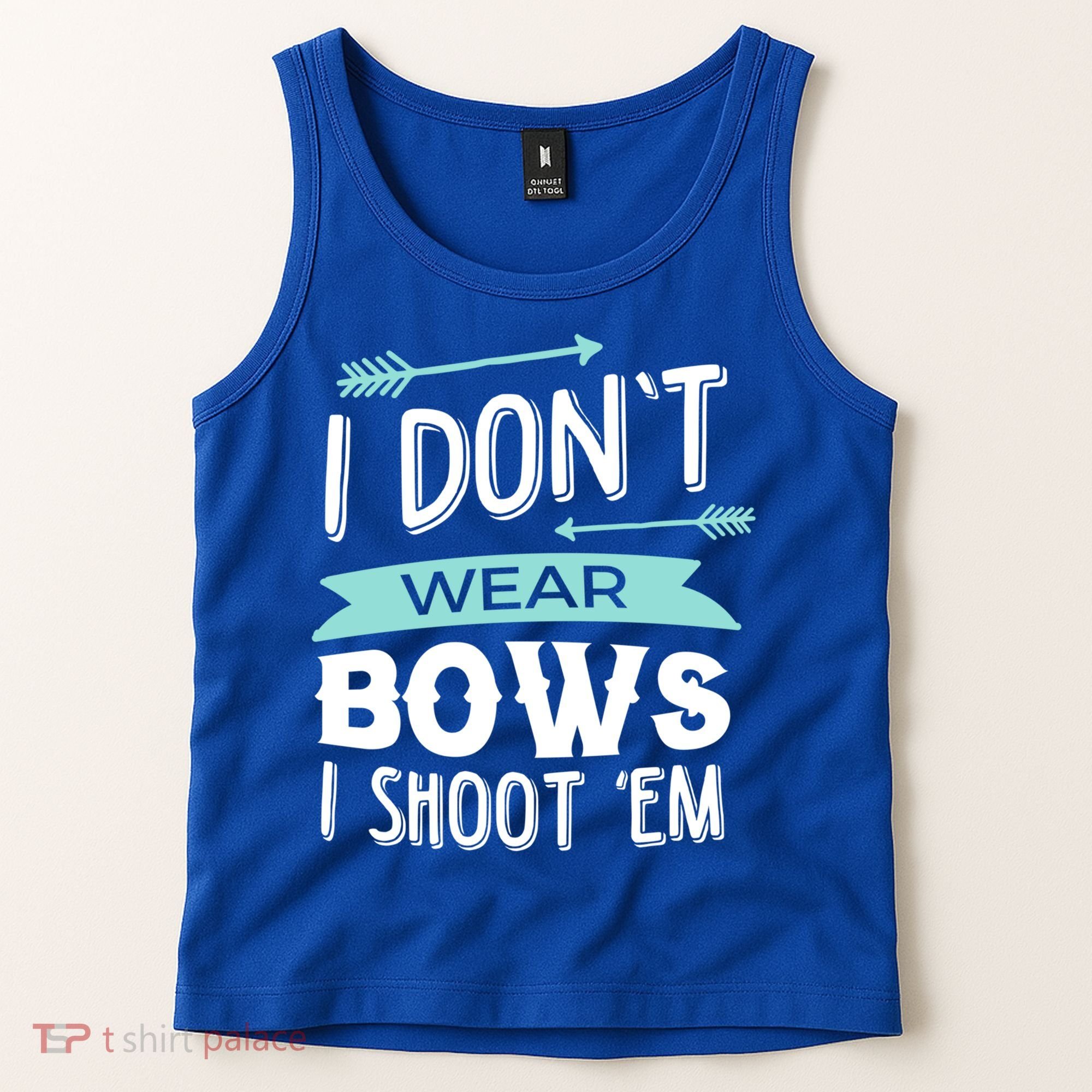I Dont Wear Bows I Shoot Them Archery Cute Gift Tank Top