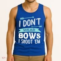 I Dont Wear Bows I Shoot Them Archery Cute Gift Tank Top thumb 3