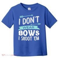 I Dont Wear Bows I Shoot Them Archery Cute Gift Toddler T-Shirt thumb 0