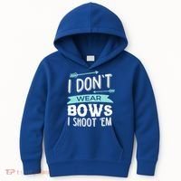 I Dont Wear Bows I Shoot Them Archery Cute Gift Kids Hoodie thumb 0