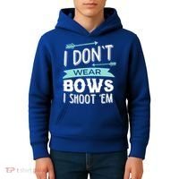 I Dont Wear Bows I Shoot Them Archery Cute Gift Kids Hoodie thumb 4