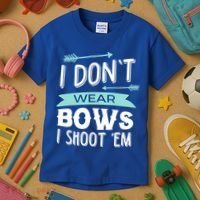 I Dont Wear Bows I Shoot Them Archery Cute Gift Kids T-Shirt thumb 3