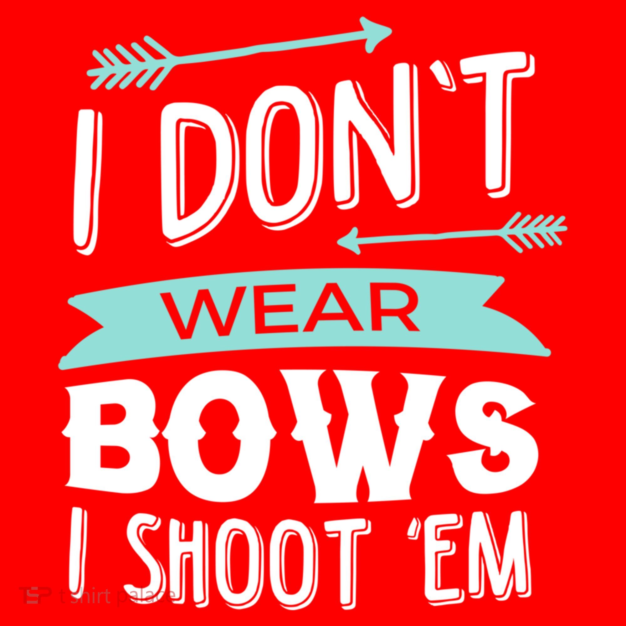 I Dont Wear Bows I Shoot Them Archery Cute Gift Santa Hat