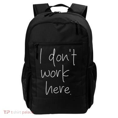 I Don't Work Here Backpack