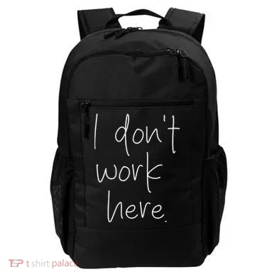 I Don't Work Here Backpack