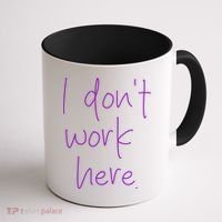 I Don't Work Here Coffee Mug thumb 1