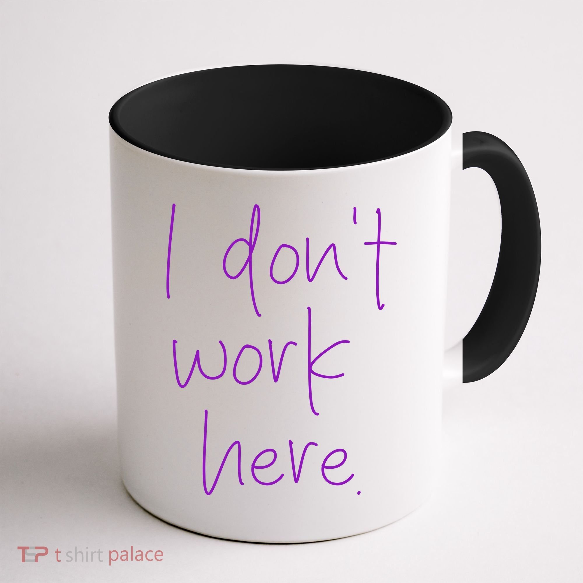 I Don't Work Here Coffee Mug