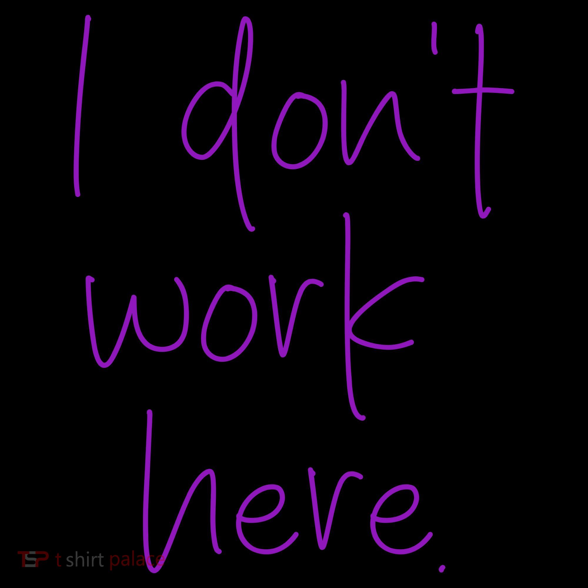 I Don't Work Here Coffee Mug