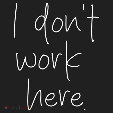 I Don't Work Here Urban Oversized Heavyweight T-Shirt