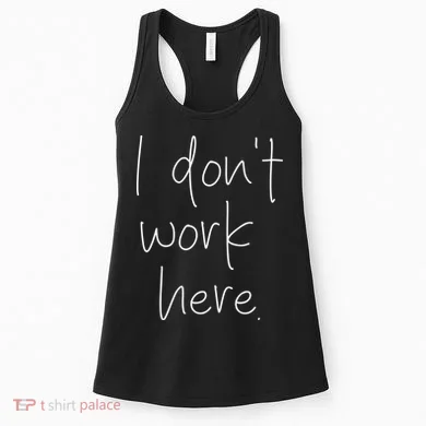 I Don't Work Here Women's Tank Top