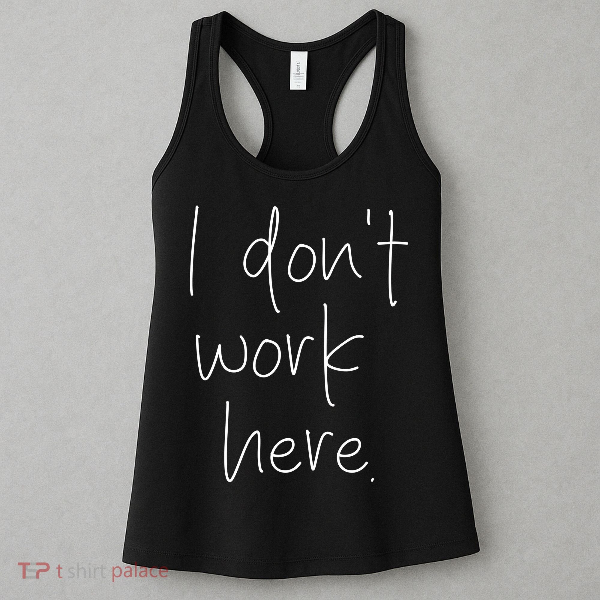 I Don't Work Here Women's Tank Top
