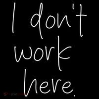 I Don't Work Here Women's Long Sleeve Shirt thumb 2