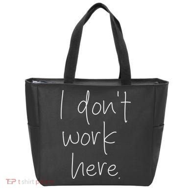 I Don't Work Here Bag