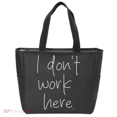 I Don't Work Here Tote Bag