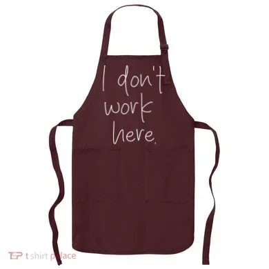 I Don't Work Here Apron