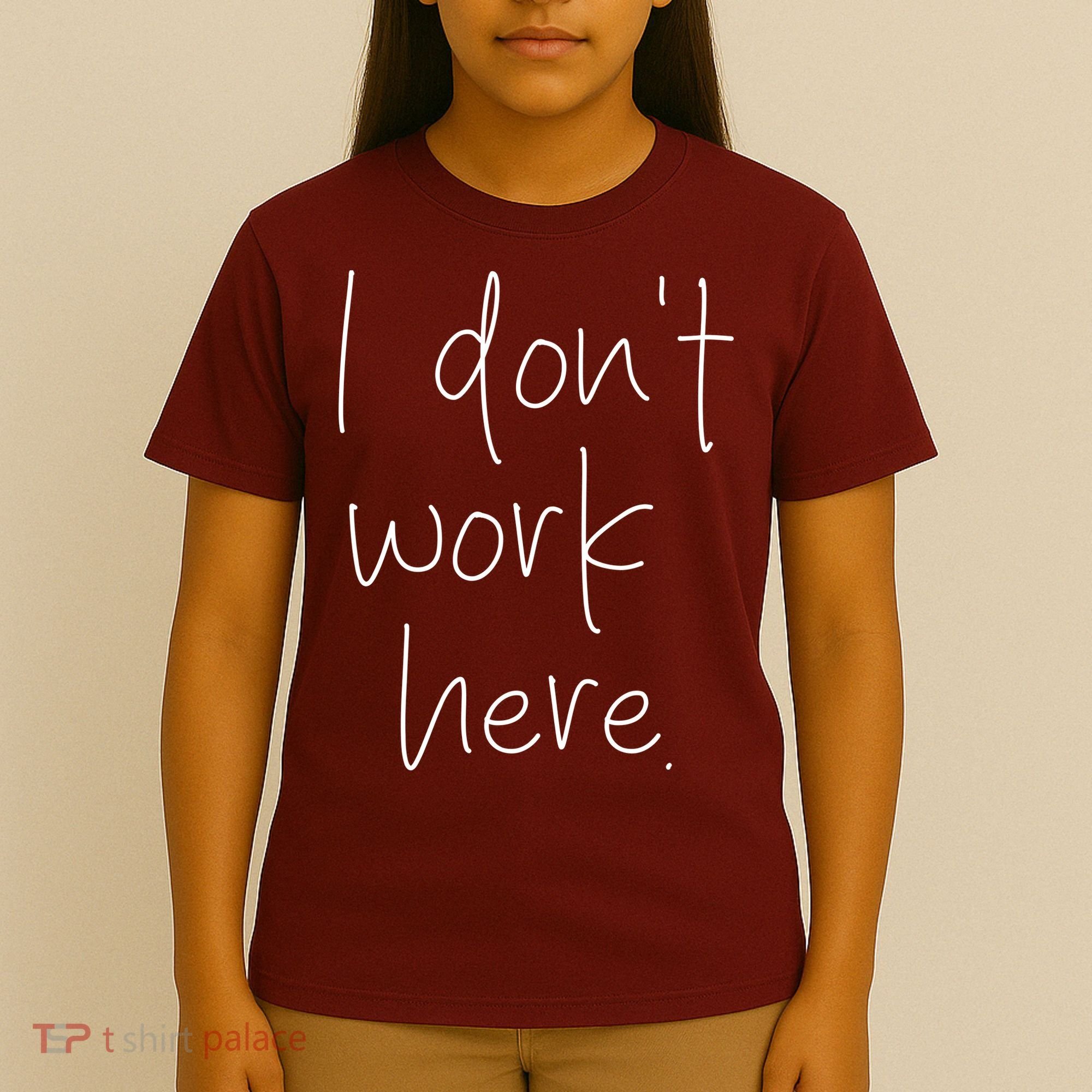 I Don't Work Here T-Shirt