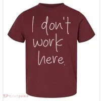 I Don't Work Here Toddler T-Shirt thumb 0