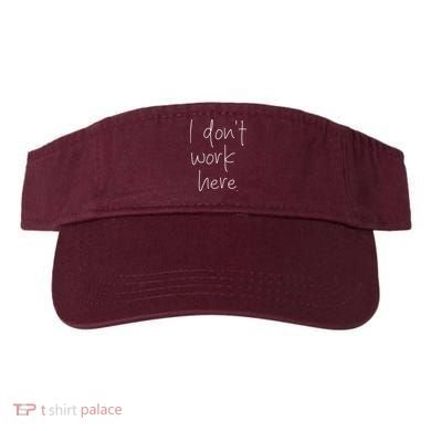I Don't Work Here Visor
