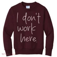 I Don't Work Here Kids Sweatshirt thumb 0