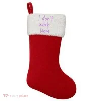 I Don't Work Here Christmas Stocking thumb 0