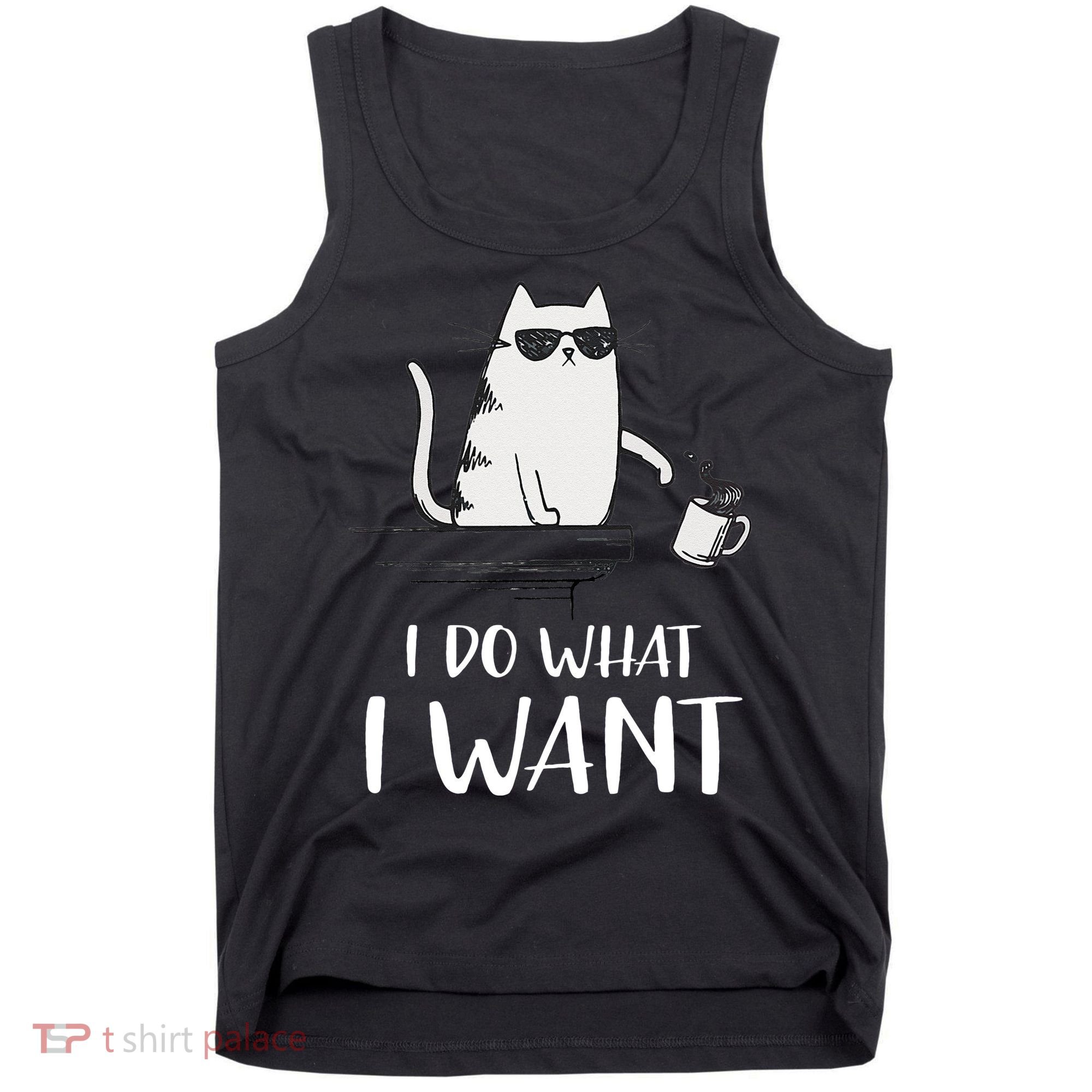 I Do What I Want Funny Cat Lovers Tank Top