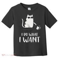 I Do What I Want Funny Cat Lovers Toddler T-Shirt thumb 0