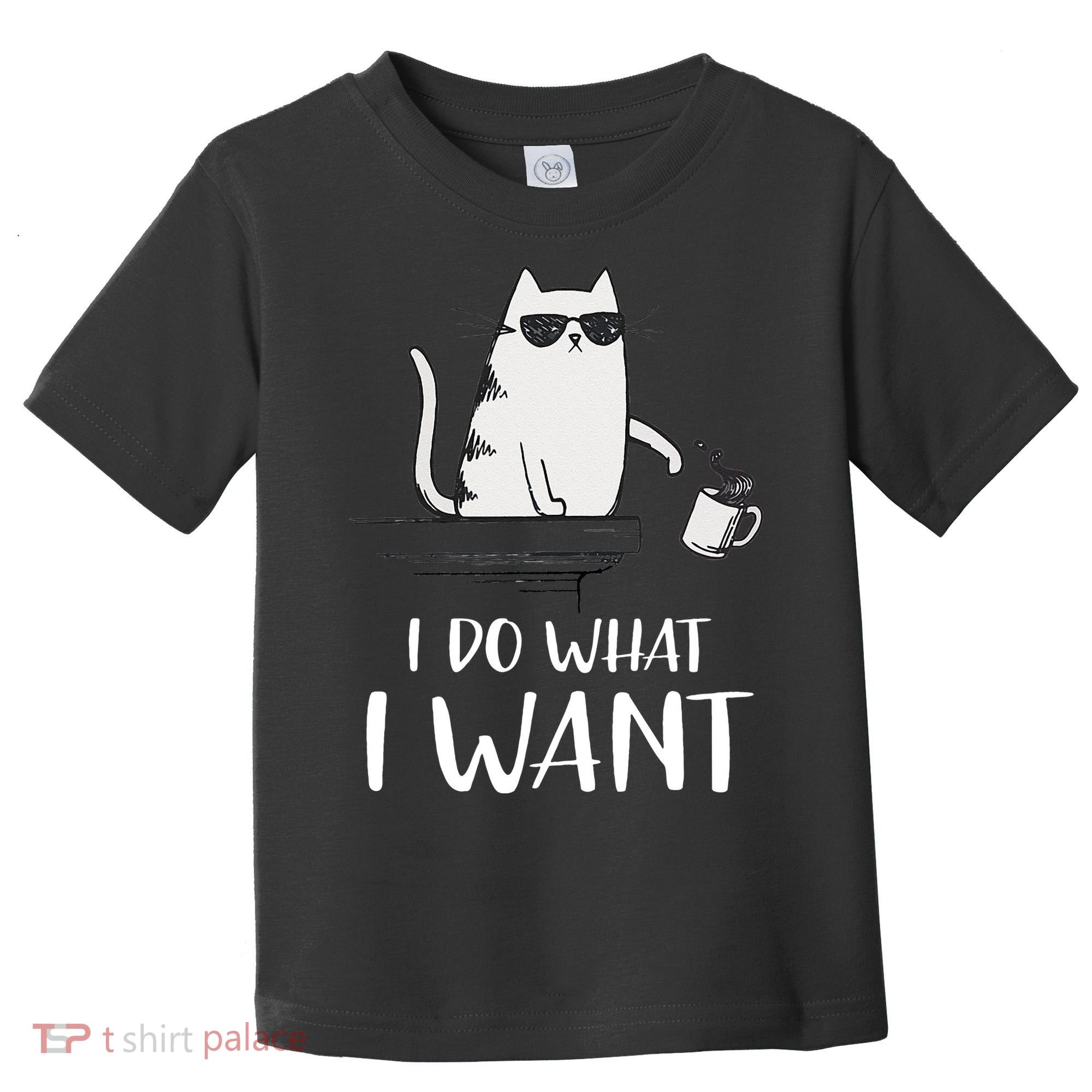 I Do What I Want Funny Cat Lovers Toddler T-Shirt