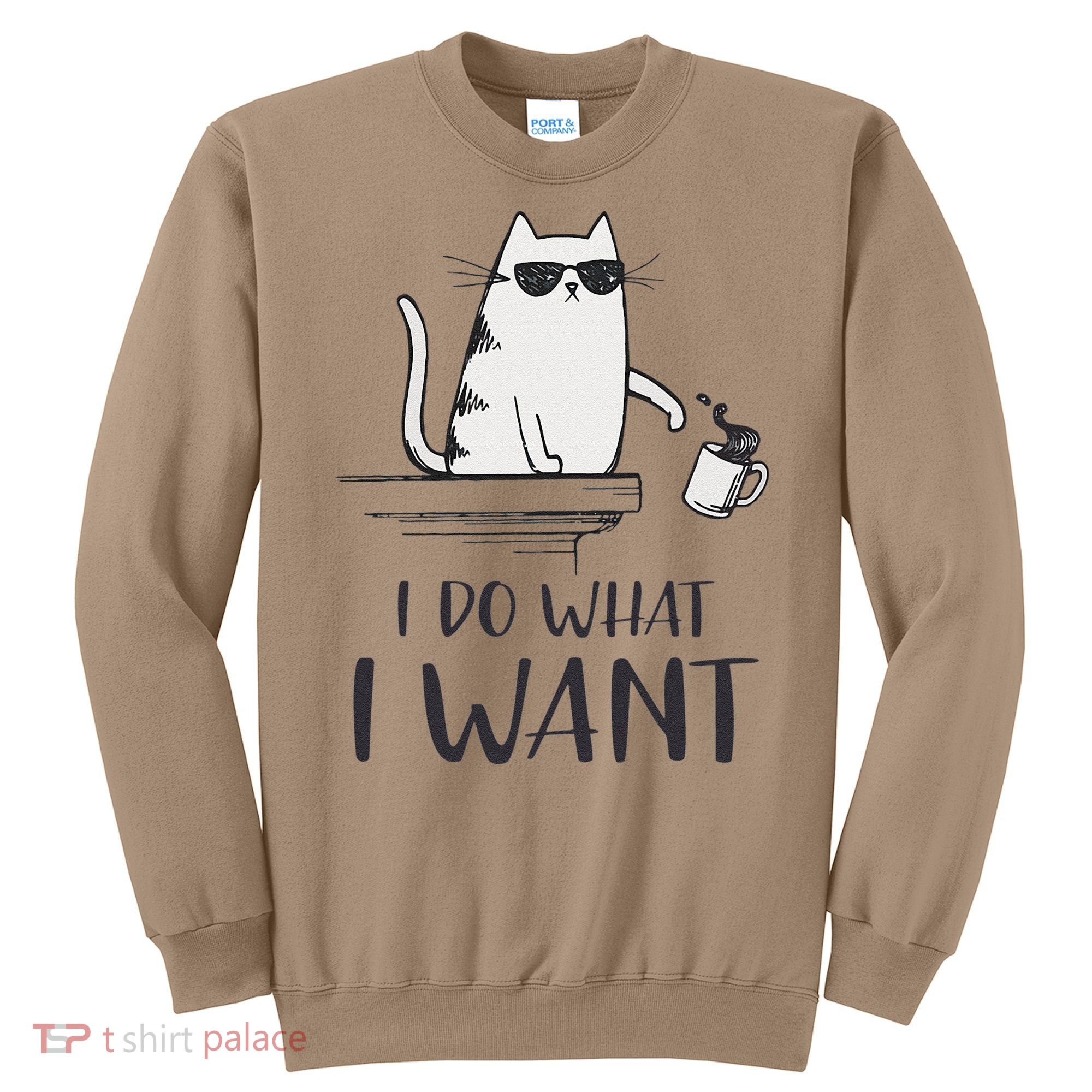 I Do What I Want Funny Cat Lovers Sweatshirt