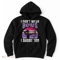 I Don't Wear Bows I Shoot Em funny Archery  Hoodie thumb 0