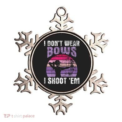 I Don't Wear Bows I Shoot Em funny Archery  Ornament