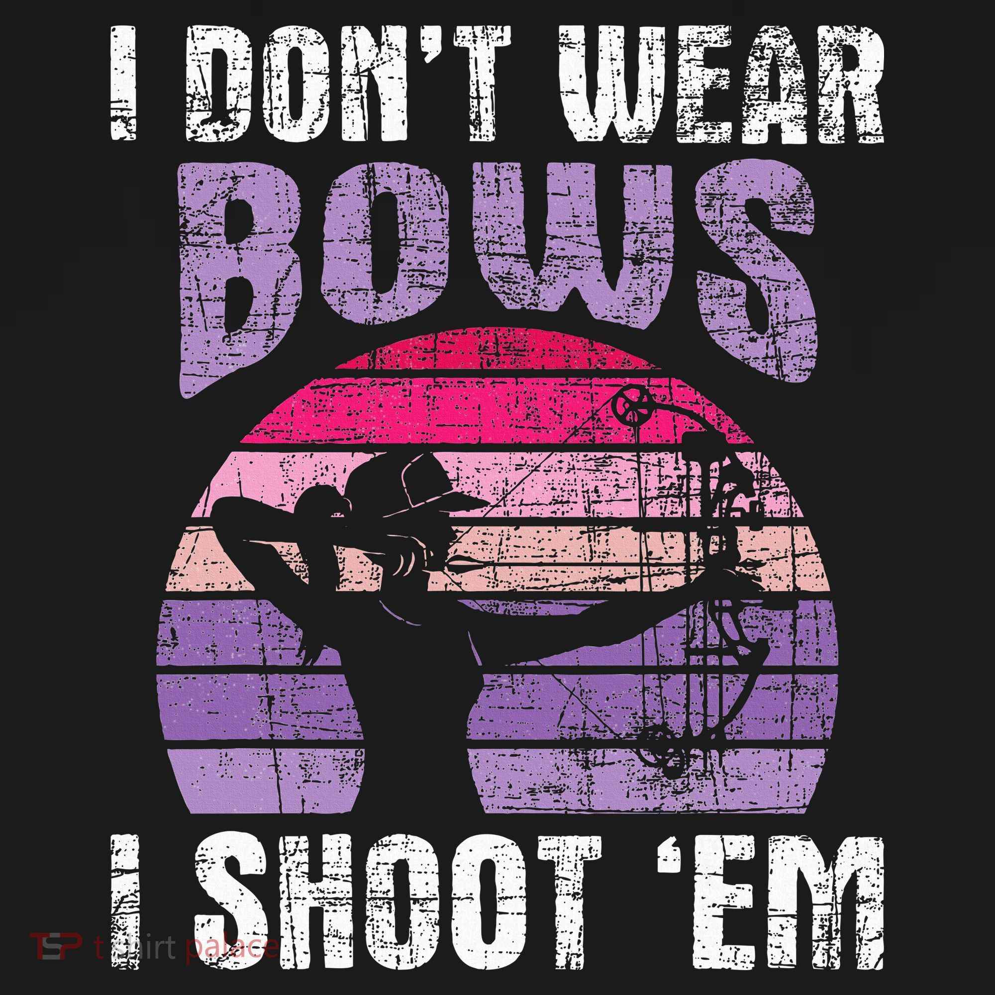 I Don't Wear Bows I Shoot Em funny Archery  Women's Tank Top