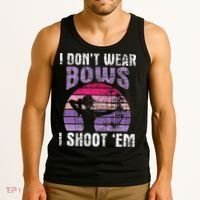 I Don't Wear Bows I Shoot Em funny Archery  Tank Top thumb 3
