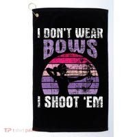 I Don't Wear Bows I Shoot Em funny Archery  Golf Towel thumb 0