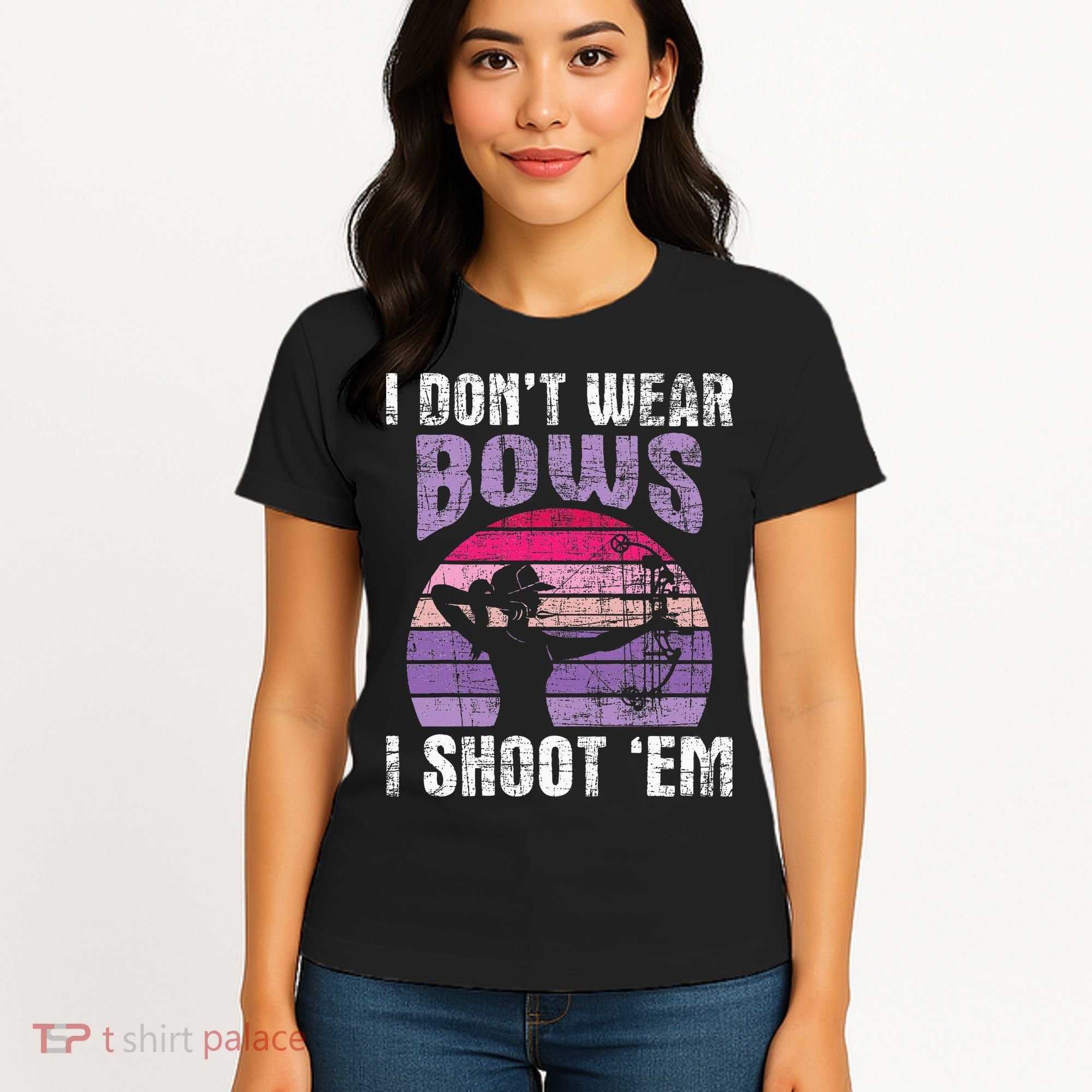 I Don't Wear Bows I Shoot Em funny Archery  Women's T-Shirt
