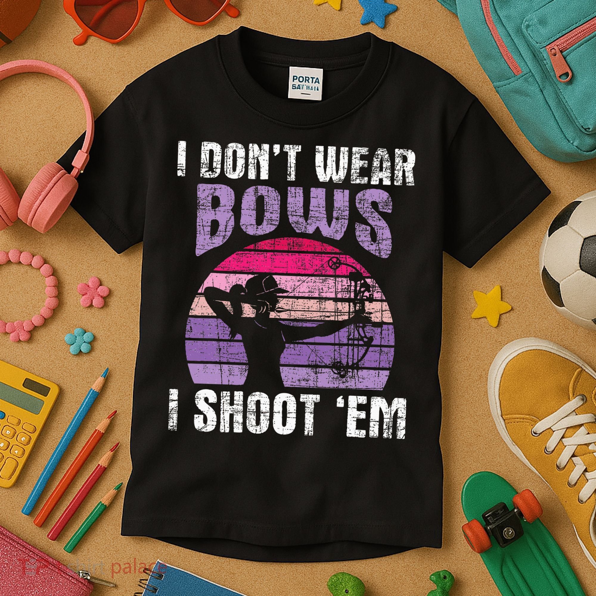 I Don't Wear Bows I Shoot Em funny Archery  Kids T-Shirt