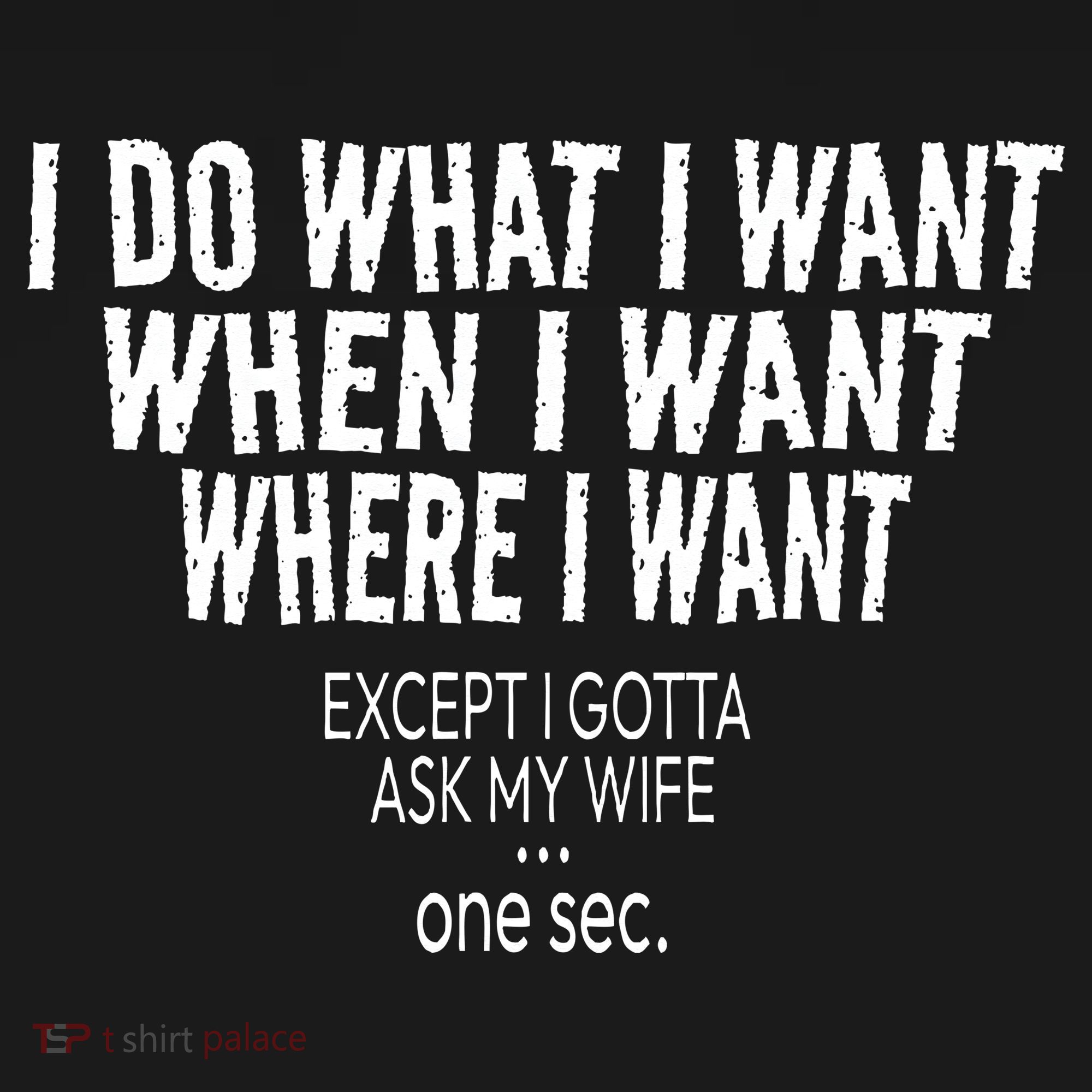 I Do What I Want When I Want Where I Want Funny Husband Mousepad